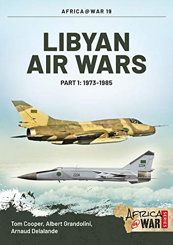 Beispielbild fr Libyan Air Wars: Part 1: 1973-1985 (Africa@War) zum Verkauf von Vintage Volumes PA