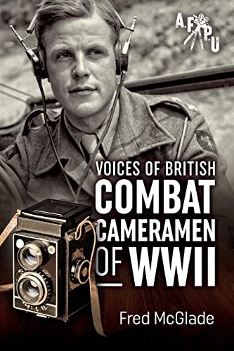 Stock image for Voices of British Combat Cameramen of WWII for sale by Blackwell's