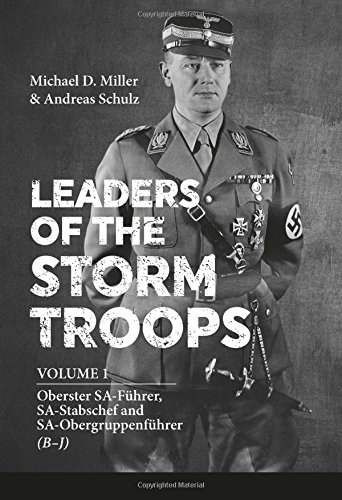 Beispielbild fr Leaders of the Storm Troops: Volume 1 Oberster SA-Führer, SA-Stabschef and SA-Obergruppenführer (B  " J) zum Verkauf von Monster Bookshop