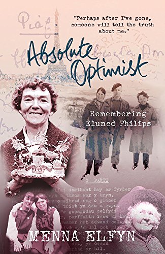 Stock image for Absolute Optimist Remembering Eluned Phillips for sale by WorldofBooks