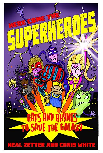 Imagen de archivo de Here Come the Superheroes : Raps and Rhymes to Save the Galaxy a la venta por Better World Books