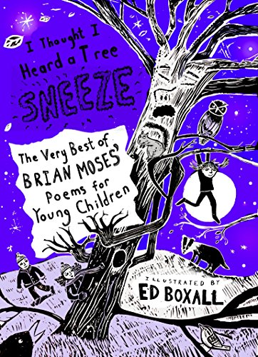 Beispielbild fr I thought I heard a tree Sneeze: The Very Best of Brian Moses' Poems for Young Children zum Verkauf von WorldofBooks