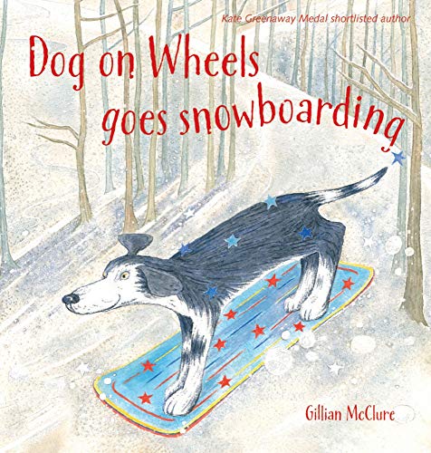 Beispielbild fr Dog on Wheels Goes Snowboarding zum Verkauf von Blackwell's