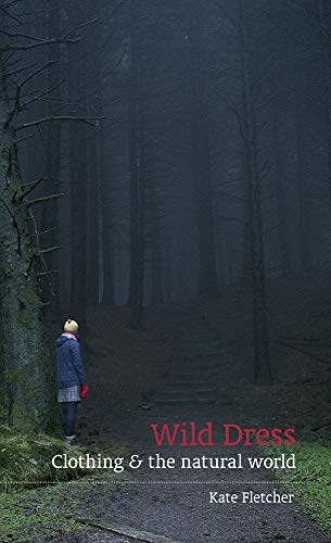 Beispielbild fr Wild Dress: Clothing & the natural world zum Verkauf von WorldofBooks