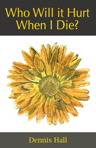 Stock image for Who Will it Hurt When I Die? for sale by WorldofBooks