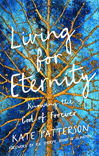 Beispielbild fr Living for Eternity: Knowing the God of Forever zum Verkauf von WorldofBooks