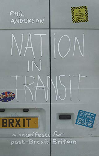 Beispielbild fr Nation in Transit: A Manifesto for Post-Brexit Britain zum Verkauf von WorldofBooks