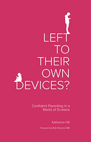 Imagen de archivo de Left to Their Own Devices?: Confident Parenting in a World of Screens a la venta por WorldofBooks