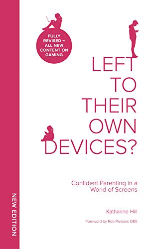 Beispielbild fr Left To Their Own Devices?: Confident Parenting in a World of Screens zum Verkauf von AwesomeBooks