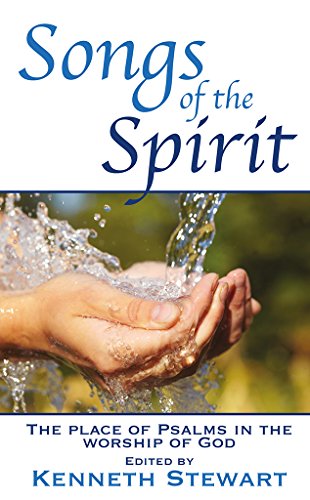 Beispielbild fr Songs of the Spirit: The Place of Psalms in the Worship of God zum Verkauf von WorldofBooks