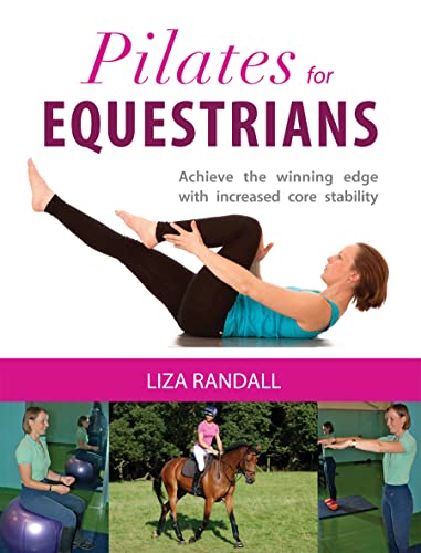 Beispielbild fr Pilates for Equestrians: Achieve the Winning Edge with Increased Core Stability zum Verkauf von WorldofBooks