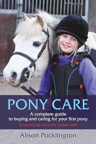 Imagen de archivo de Pony Care : A Complete Guide to Buying and Caring for Your First Pony a la venta por Better World Books: West