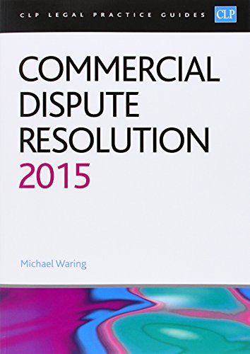 Imagen de archivo de Commercial Dispute Resolution 2015 (CLP Legal Practice Guides) a la venta por WorldofBooks