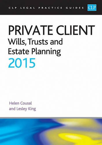 Beispielbild fr Private Client: Wills, Trusts and Estate Planning 2015 (CLP Legal Practice Guides) zum Verkauf von WorldofBooks