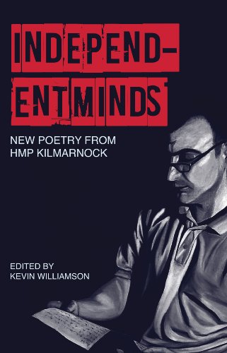 Beispielbild fr Independent Minds: New Poetry from HMP Kilmarnock: New Poetry by HMP Kilmarnock zum Verkauf von WorldofBooks