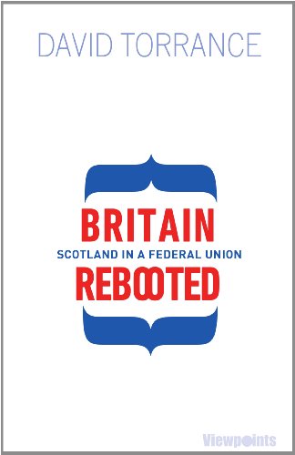 Stock image for Britain Rebooted: Scotland in a Federal Union for sale by WorldofBooks