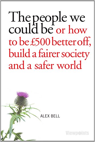 Beispielbild fr The people we could be: Or how to be £500 better off, build a fairer society and a better planet (Viewpoints) zum Verkauf von WorldofBooks