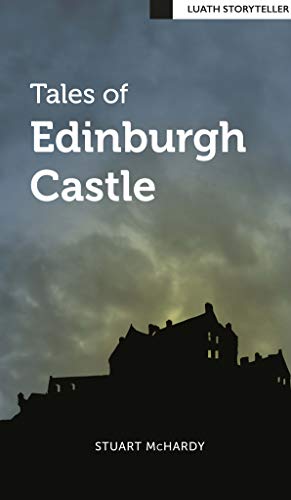 9781910021767: Tales of Edinburgh Castle (Luath Storyteller)