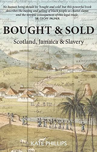 9781910022559: Bought and Sold: Slavery, Scotland and Jamaica: Slavery, Scotland and Jamacia