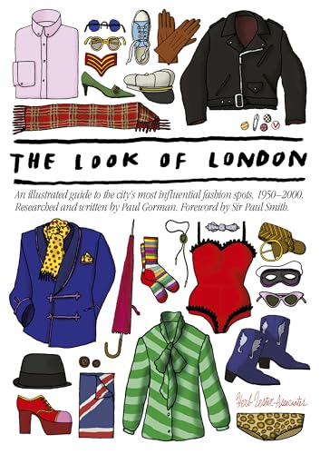 Imagen de archivo de The Look Of London: An Illustrated Guide to the City's Most Influential Fashion Spots, 1950-2000 a la venta por GF Books, Inc.