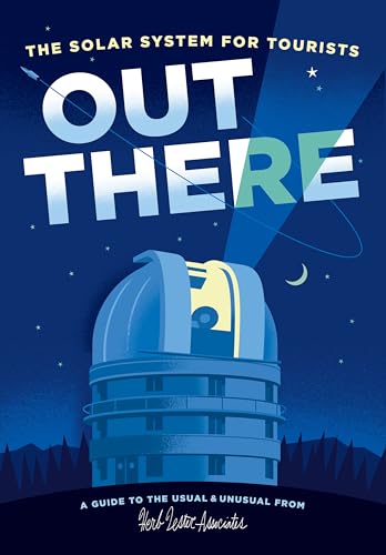 9781910023419: Out There: The Solar System for Tourists [Lingua Inglese]