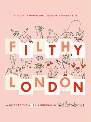 Stock image for Filthy London A romp through the capital's naughty bits for sale by PBShop.store US