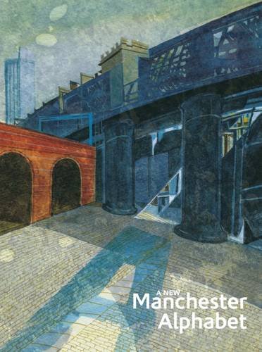 Imagen de archivo de A New Manchester Alphabet: An Illustrated Collection of New Poetry 2015 a la venta por WorldofBooks