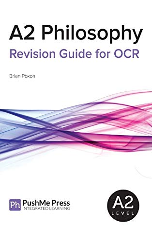 Stock image for A2 Philosophy Revision Guide for OCR: Religious Studies A Level Revision (How to Get An a Grade in Philo) for sale by Revaluation Books