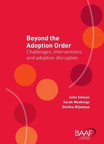 Stock image for Beyond the Adoption Order: Challenges, Interventions and Adoption Disruptions for sale by WorldofBooks