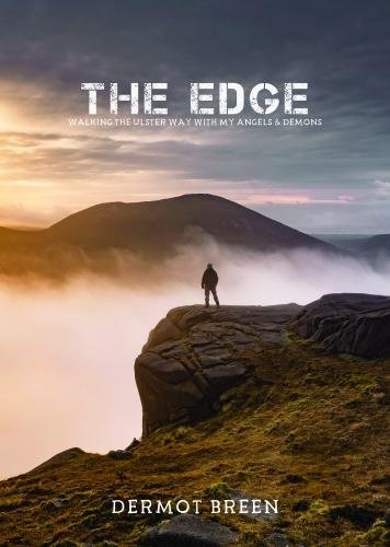 Beispielbild fr The Edge: Walking the Ulster Way with My Angels and Demons 2017 zum Verkauf von WorldofBooks