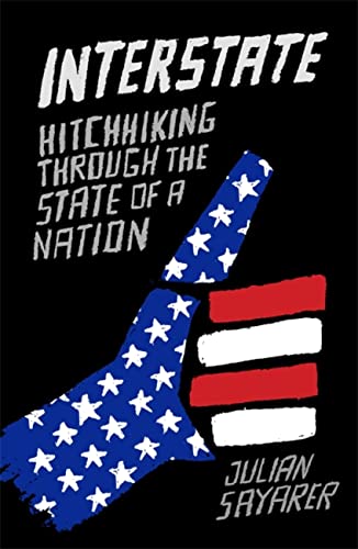 Beispielbild fr Interstate: Hitch Hiking Through the State of a Nation zum Verkauf von WorldofBooks