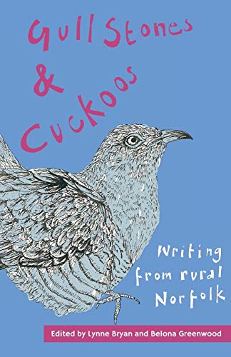 Beispielbild fr Gull Stones and Cuckoos: Writing from Rural Norfolk zum Verkauf von Anybook.com