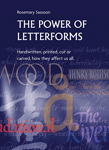 Beispielbild fr Power of Letterforms: Handwritten, Printed, Cut or Craved, How They Affect Us All zum Verkauf von Powell's Bookstores Chicago, ABAA