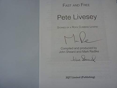 Stock image for Pete Livesey. Fast and Free - Stories of a Rock-Climbing Legend. Compiled and Produced by . for sale by Arapiles Mountain Books - Mount of Alex