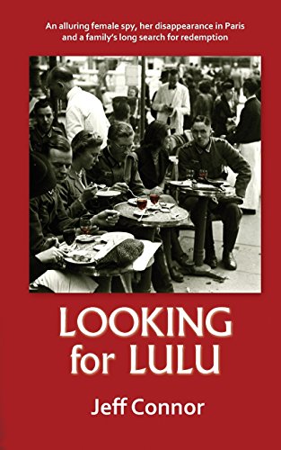 Beispielbild fr Looking for Lulu: An Alluring Female Spy, Her Disappearance in Paris and a Family's Long Search for Redemption zum Verkauf von WorldofBooks