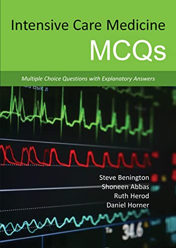 9781910079072: Intensive Care Medicine MCQs: Multiple Choice Questions with Explanatory Answers
