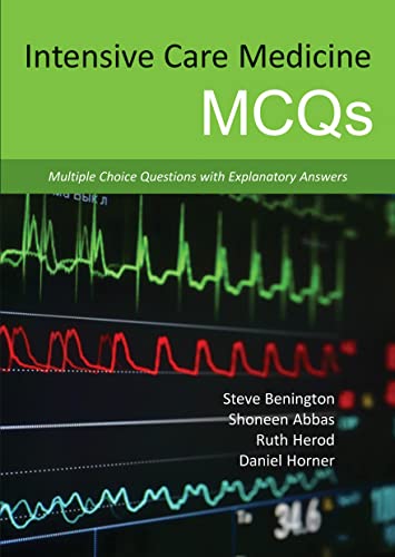Stock image for Intensive Care Medicine Mcqs: Multiple Choice Questions With Explanatory Answers for sale by Revaluation Books