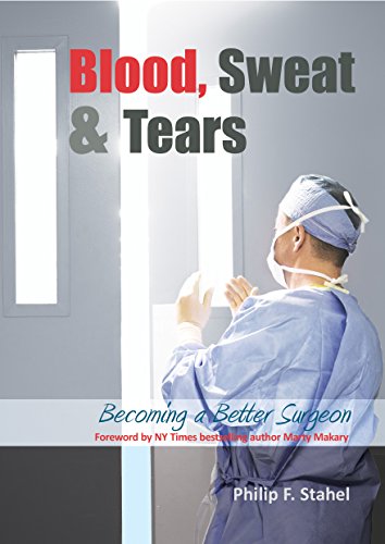 Imagen de archivo de Blood, Sweat Tears: Becoming a Better Surgeon a la venta por Goodwill of Colorado