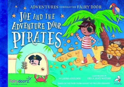 Beispielbild fr JOE AND THE ADVENTURE DOOR PIRATES: 2 (Adventures Through the Fairy Door) zum Verkauf von WorldofBooks