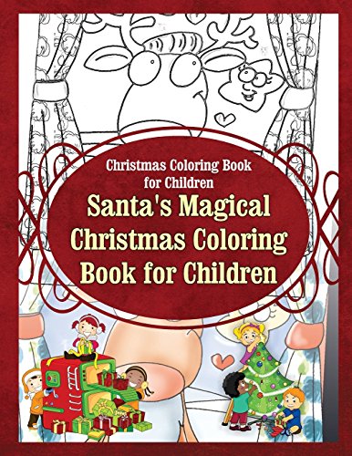 9781910085974: Christmas Coloring Book for Children Santa?s Magical Christmas Coloring Book for (Childrens christmas coloring books)