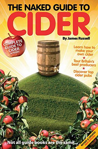 Beispielbild fr The Naked Guide to Cider Updated Third Edition: Not All Guide Books are the Same zum Verkauf von AwesomeBooks