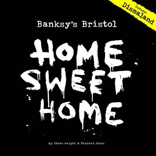 9781910089309: Banksy's Bristol: Home Sweet Home