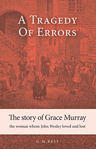 Beispielbild fr A Tragedy of Errors: The Story of Grace Murray the Woman Whom John Wesley Loved and Lost zum Verkauf von WorldofBooks