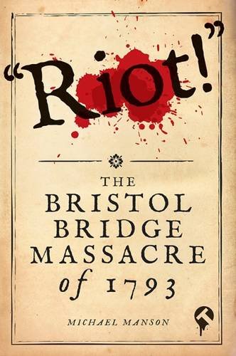 9781910089453: Riot!: The Bristol Bridge Massacre of 1793