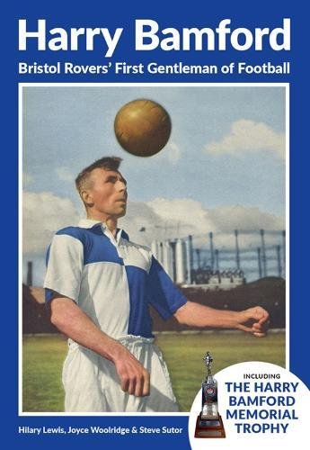9781910089675: Harry Bamford: Bristol Rovers' First Gentleman of Football