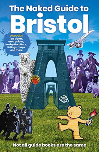 Stock image for The Naked Guide to Bristol: Not All Guide Books Are the Same for sale by AwesomeBooks