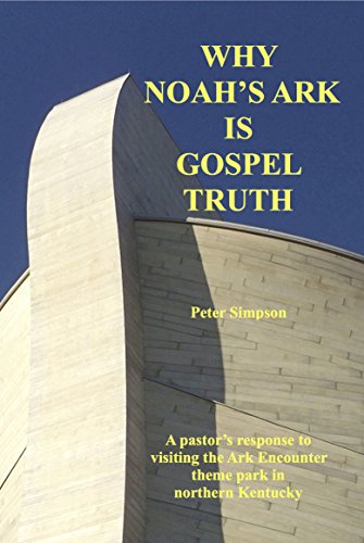 Beispielbild fr WHY NOAH'S ARK IS GOSPEL TRUTH zum Verkauf von MusicMagpie