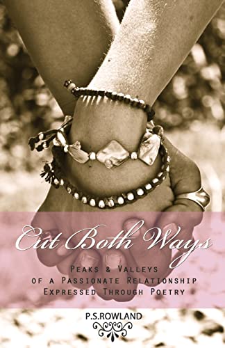 9781910115367: Cut Both Ways: Peaks & Valleys Of A Passionate Relationship Expressed Through Poetry