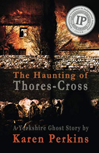 Stock image for The Haunting of Thores-Cross: A Yorkshire Ghost Story (Ghosts of Thores-Cross) for sale by WorldofBooks