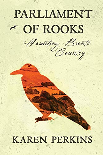 Stock image for Parliament of Rooks: Haunting Brontë Country (Ghosts of Haworth) for sale by AwesomeBooks